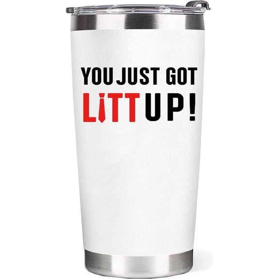 You Just Got Litt Up Tumbler - Litt Up 20oz Tumbler Coffee Mug White, Trending Cup for TV Show Fans - Funny Christmas Gifts for Suits TV Show Fans, Friends, Women, Men, Mom, Dad, Family