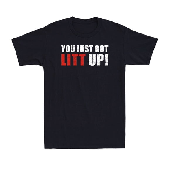 You Just Got Litt Up Saying Equivalent To You Got Owned Men'S T-Shirt