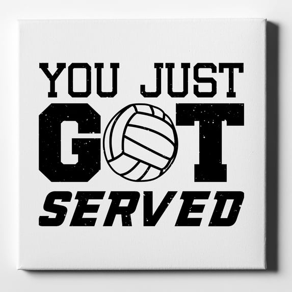 You Just Got Served Volleyball - 10" x 10" - Decorative Canvas Wall Art - White Edge - 5/8" Gallery Wrapped