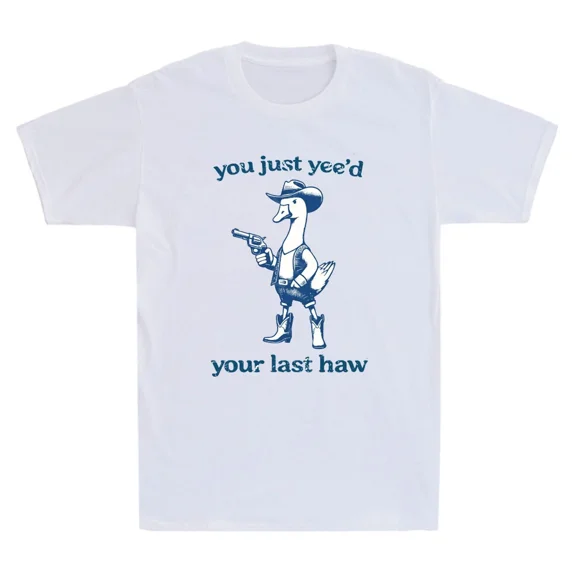 You Just Need Your Last Haw Funny Cowboy Goose Meme Quote Vintage Unisex T-Shirt