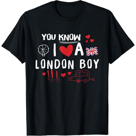 You Know I Love A London Boy Design T-Shirt