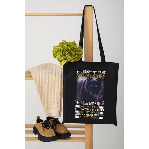You Know My Name Not My Story Funny Wolf Attitude Quote Gift Unisex Tote Bag