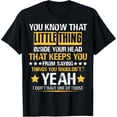 thumbnail image 1 of You Know That Little Thing Inside Your Head Sarcastic Humor T-Shirt, 1 of 4