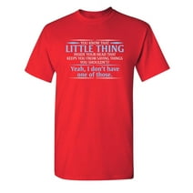 You Know The Little Thing Inside Your Head Sarcastic Humor Graphic Novelty Funny T Shirt