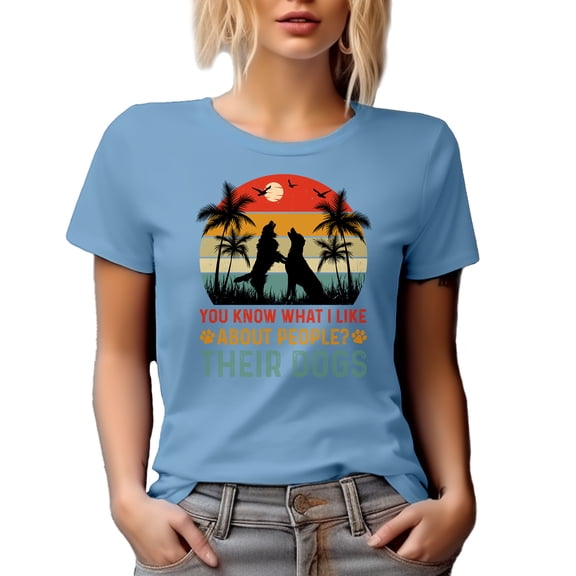 You Know What I Like About People, Their Dogs, Funny Dog Lover Quote, Baby Blue T-Shirt, XL