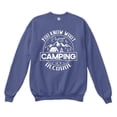 thumbnail image 1 of You Know What Rhymes With Camping Alcohol Nature Lover Camper Fun Adventure Sweatshirt, 1 of 3
