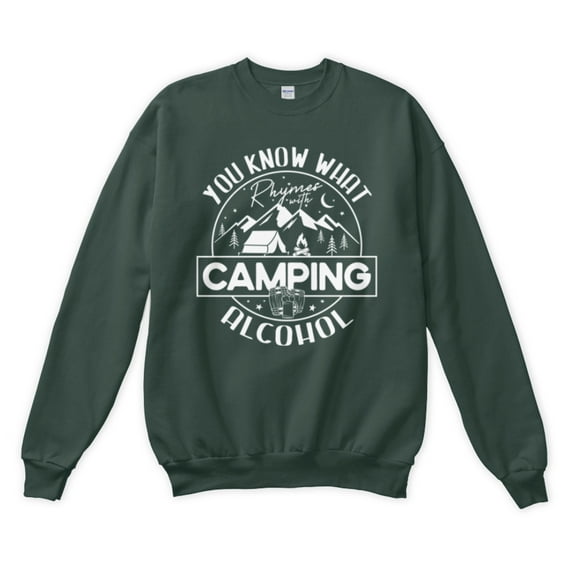You Know What Rhymes With Camping Alcohol Nature Lover Camper Fun Adventure Sweatshirt