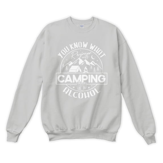 You Know What Rhymes With Camping Alcohol Nature Lover Camper Fun Adventure Sweatshirt