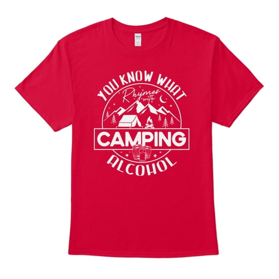 You Know What Rhymes With Camping Alcohol Nature Lover Camper Fun Adventure T-Shirt