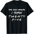 thumbnail image 1 of You Know What's Funnier Than 24? 25 T-Shirt, 1 of 3