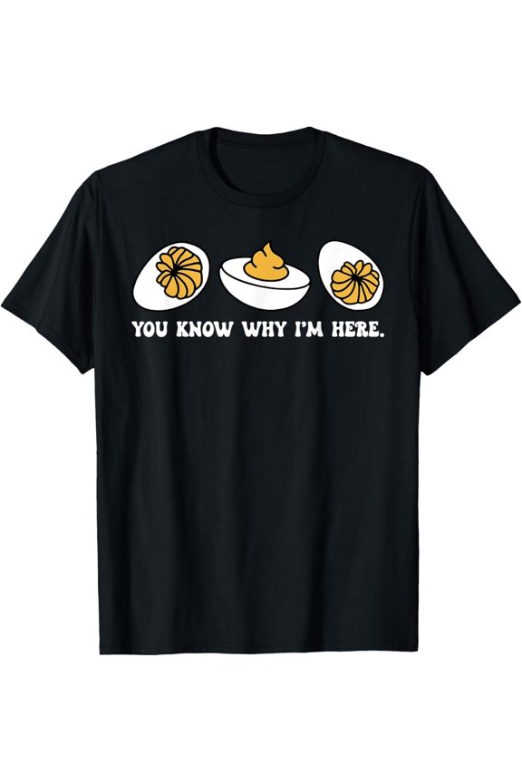 You Know Why I'm Here Deviled Egg Retro Thanksgiving Dinner T-Shirt