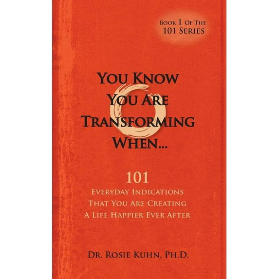 You Know You Are Transforming When ....101 Everyday Indications That You Are Creating a Life Happier Ever After, (Paperback)