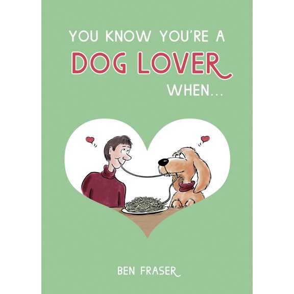 You Know You're ...: You Know You're a Dog Lover When . . . (Hardcover)