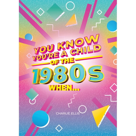 You Know Youre a Child of the 1980s When (Hardcover)