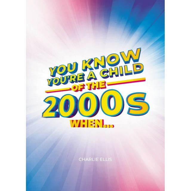 You Know You’re a Child of the 2000s When… (Hardcover)