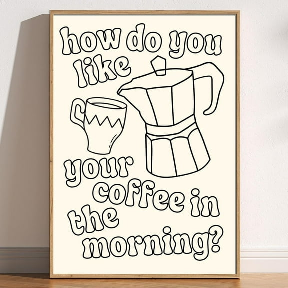 How Do You Like Your Coffee In The Morning? Print, Morning Coffee Lover Wall Art, Retro Kitchen Coffee, Cafe Decor, Minimalist Doodle Art Wall Art, Modern Wall Decor, 8x12 UNFRAMED