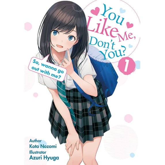 You Like Me 1 : You Like Me, Don't You? So, Wanna Go Out With Me?