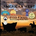 thumbnail image 1 of If You Were Me and Lived In...Historical If You Were Me and Lived in... the American West: An Introduction to Civilizations Throughout Time, Book 10, (Paperback), 1 of 1