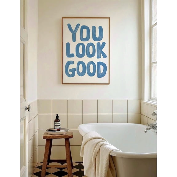 You Look Good Blue Typography Bathroom Funky Quote Wall Art , Poster Print Only