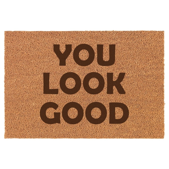 You Look Good Funny Doormat Brown Natural Coir Rectangular Front Entry Non Slip Door Mat (18 in. x 30 in.)