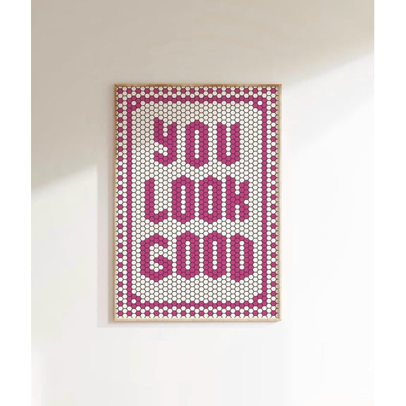 You Look Good Print, Hexagon Bistro Tile Letter Wall Art, Tile Typography, Bathroom Decor Art, Floor Tile, Mosaic Pink Trendy Quote Poster UNFRAMED