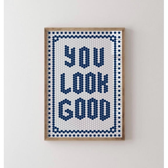 You Look Good Print Navy Blue Mosaic Quote Wall Art Bathroom Typography Decor Hexagon Bistro Art Print Trendy Modern Apartment Print Wall Art Modern Wall Decor