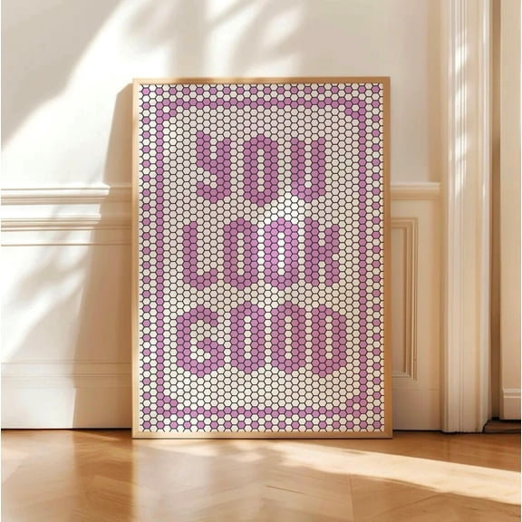 You Look Good Print, Purple Typography Wall Art, Mosaic Tile Quote Art, Hexagon Bistro Print, Bathroom Wall Decor, Uplifting Art Poster Wall Art, Modern Wall Decor, 8x12 UNFRAMED