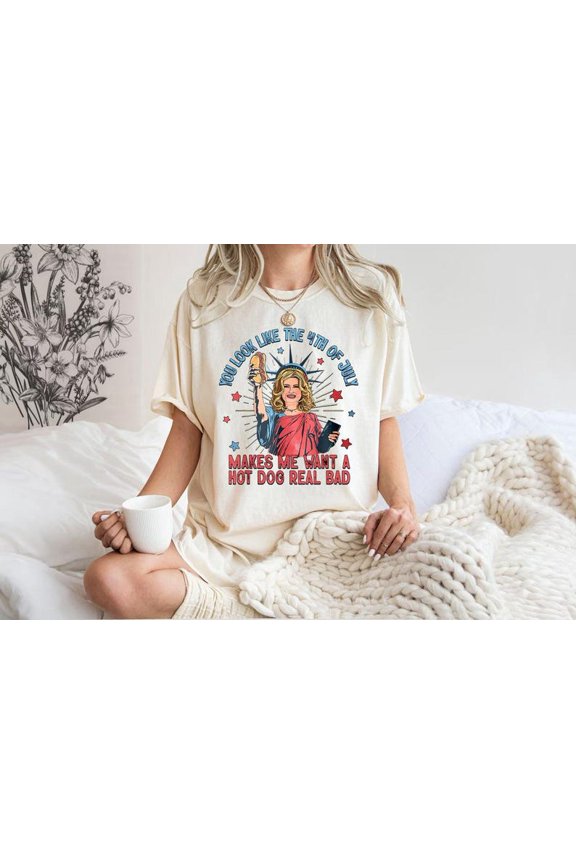 You Look Like The 4th Of July Makes Me Want A Hot Dog Real Bad Graphic T-Shirt, Patriotic Independence Day Slogan Tee Comfort Colors Unisex Cotton T-Shirt, Sizes S-3XL