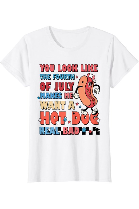 You Look Like The 4Th Of July Makes Me Want A Hot Ladies' Crewneck T-Shirt Unisex Full Size S-5XL