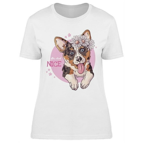 You Look Nice Corgi T-Shirt Women -Image by Shutterstock, Female Large