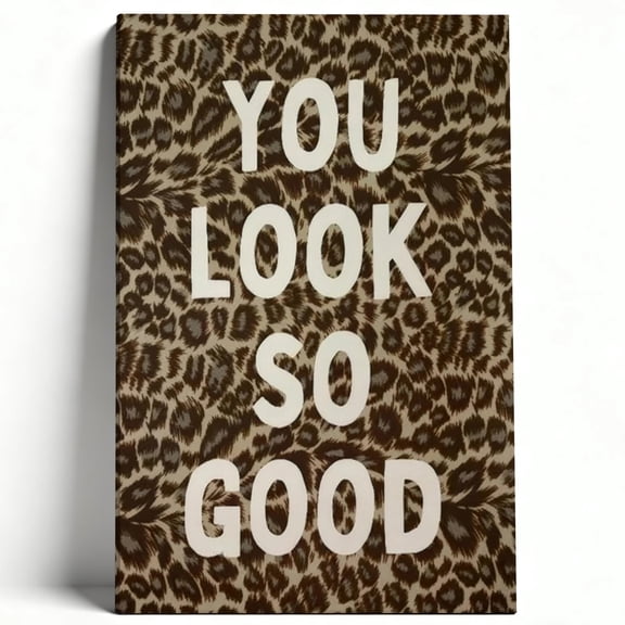 You Look So Good Leopard Print Framed Canvas Wall Art - Bold Motivational Decor For Vanity Closet Bedroom, Chic Fashion Art Print 12*18inch(30*45cm)