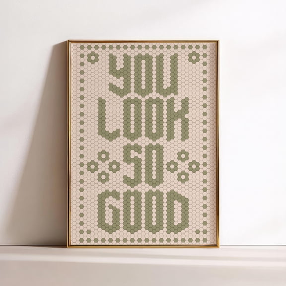 You Look So Good Mosaic Wall Art Unique, Inspirational Quote Print Tile Art Bathroom Decor, Apartment Decor Minimalist Poster Poster, Poster Only