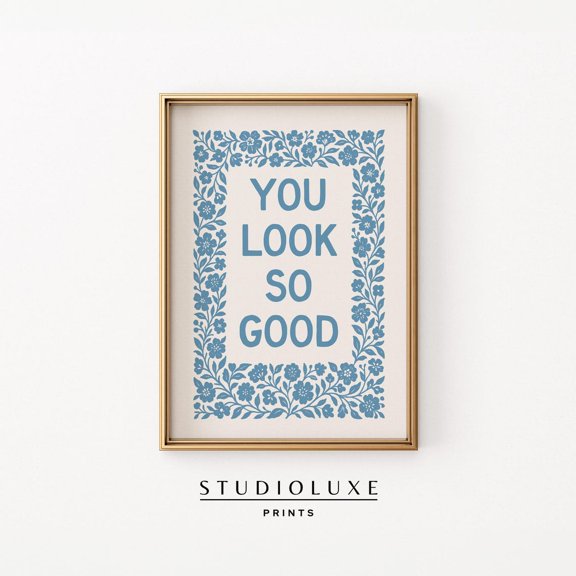 You Look So Good Retro Floral Quote Poster Unframed Paper Print
