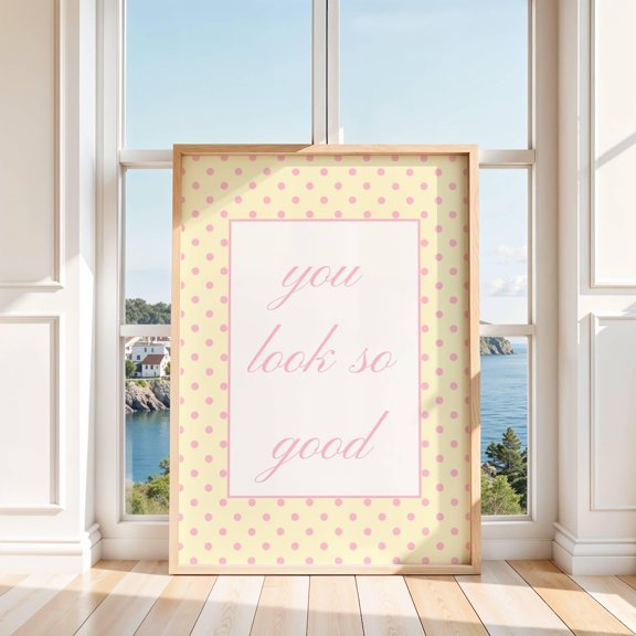 You Look So Good Yellow Polka Dot Quote Decor Wall Art