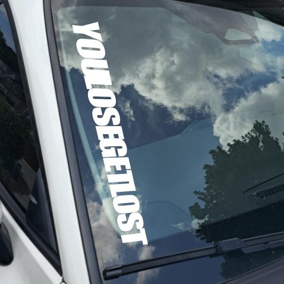 You Lose Get Lost Vinyl Decal Sticker Bumper Window UV & Water Resistance Banner 21" perfect fit for windshield Low life