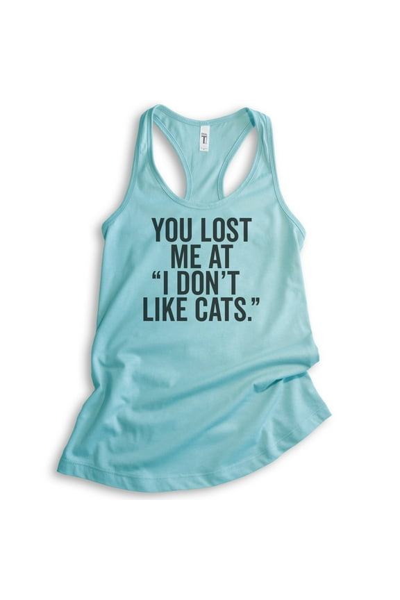 You Lost Me At I Don't Like Cats Tank Top, Ladies Racerback Tank Top, Cat Owner Tank, Animal Lover Tank, Cancun, X-Small