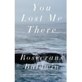thumbnail image 1 of You Lost Me There, (Paperback), 1 of 1