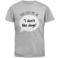 thumbnail image 1 of You Lost Me at I Don't Like Dogs Mens T Shirt Heather SM, 1 of 1