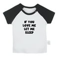 thumbnail image 1 of If You Love Me Let Sleep Funny T shirt For Baby, Newborn Babies T-shirts, Infant Tops, 0-24M Kids Graphic Tees Clothing (Short Black Raglan T-shirt, 0-6 Months), 1 of 4