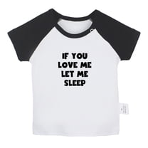If You Love Me Let Sleep Funny T shirt For Baby, Newborn Babies T-shirts, Infant Tops, 0-24M Kids Graphic Tees Clothing (Short Black Raglan T-shirt, 0-6 Months)