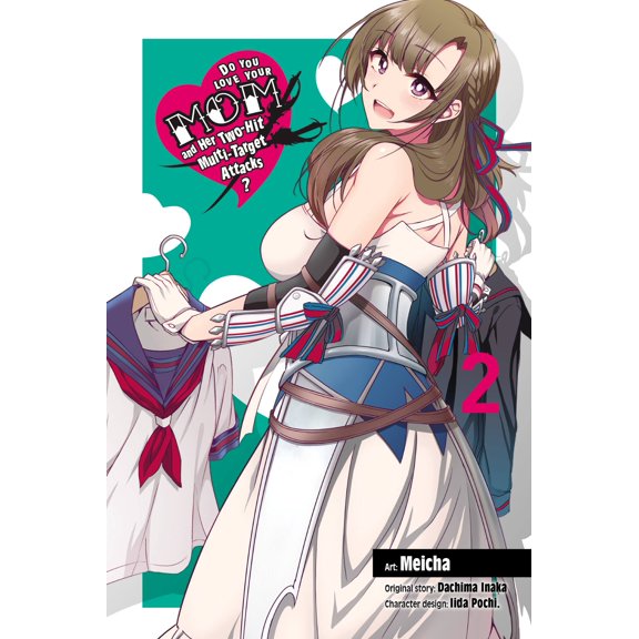 Do You Love Your Mom and Her Two-Hit Multi-Target Attacks? (manga): Do You Love Your Mom and Her Two-Hit Multi-Target Attacks?, Vol. 2 (manga) (Series #2) (Paperback)