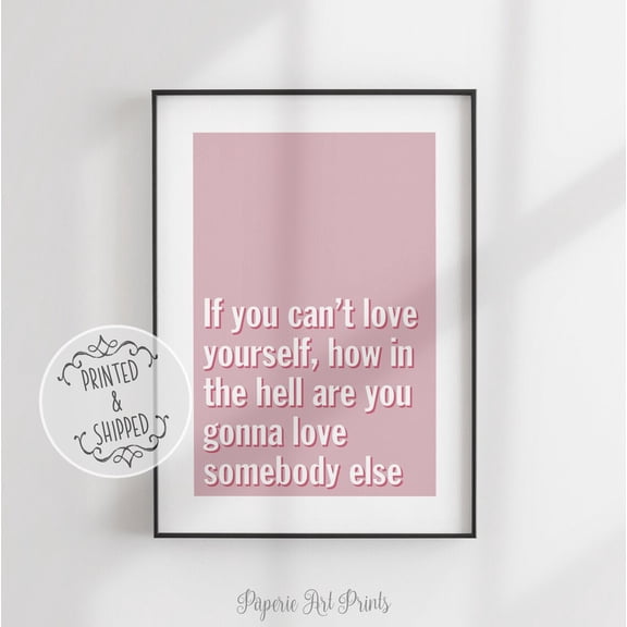 If You Can'T Love Yourself Print, Ru Paul Quote Art Print, Quote Wall Art, Wall Decor Print, Home Decor, Drag Race Print Home Decor #1871, Unframed Poster Size 8x12