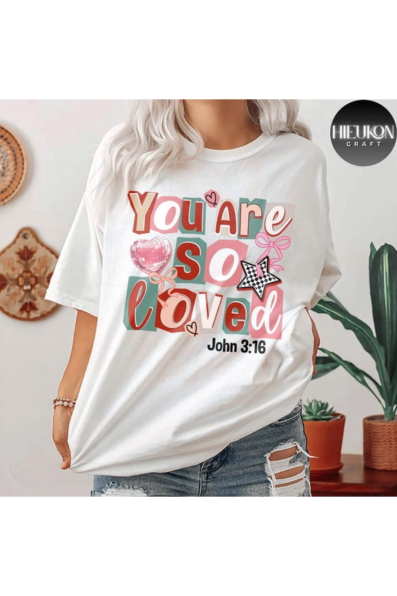 You Are So Loved John 3:16 T-Shirt, Christian Valentine Shirt, Coquette Bow You Are So Loved Tee, Loved Bible Verse Tee, Valentine Loved Tee, Vintage T-Shirt - All Sizes S-5Xl, Gategoo