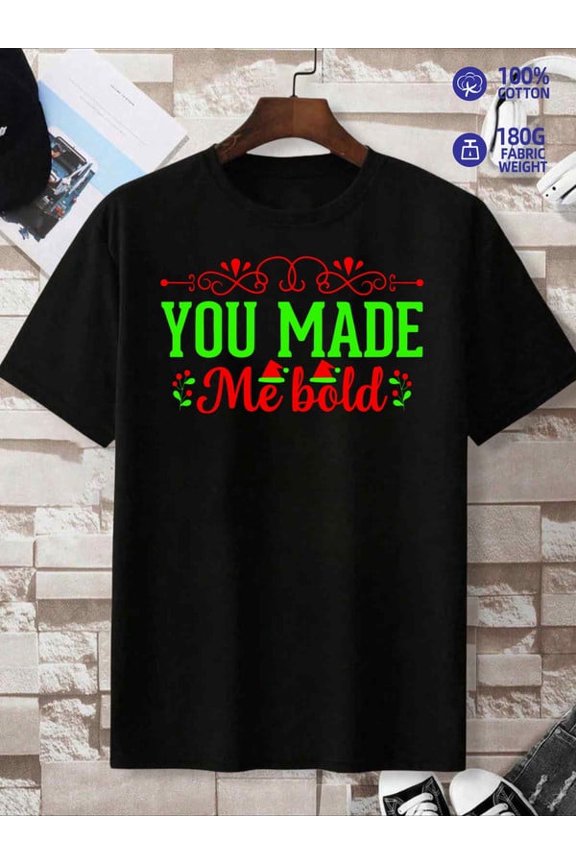 You Made Me Bold t shirts plain men's local warehouse 2025 top black Spring and summer clothing Stylish summer outerwear High-quality fabrics for a casual, spo