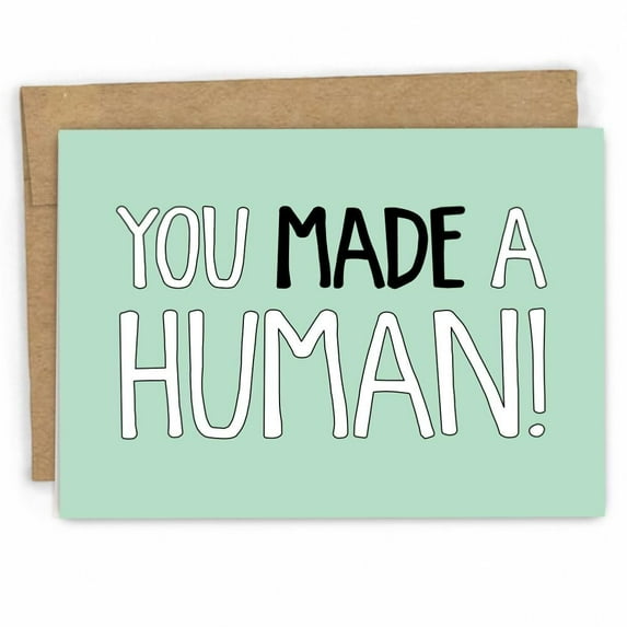 You Made a Human Greeting Card – Funny New Parent Congratulations Card – Blank Inside, Envelope Included – Ideal for Baby Showers & New Baby Welcome Gifts