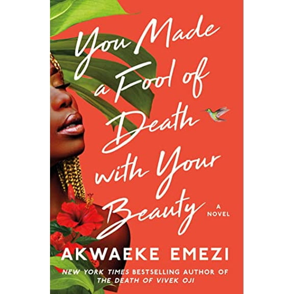 Pre-Owned You Made a Fool of Death with Your Beauty : A Novel (Hardcover)