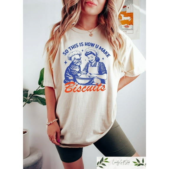 So This Is How You Make Biscuits T-Shirt, Retro Cat Biscuit Tshirt, Gift for Cat Lover, Bread Making Tee, Gift for Baker, Cat Mom Funny Shirt TH210566