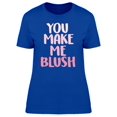 thumbnail image 1 of You Make Me Blush Cute Pink T-Shirt Women -Image by Shutterstock, Female Medium, 1 of 2