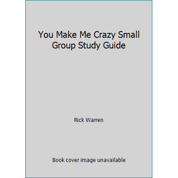 Pre-Owned You Make Me Crazy Small Group Study Guide (Paperback) 1422802515 9781422802519