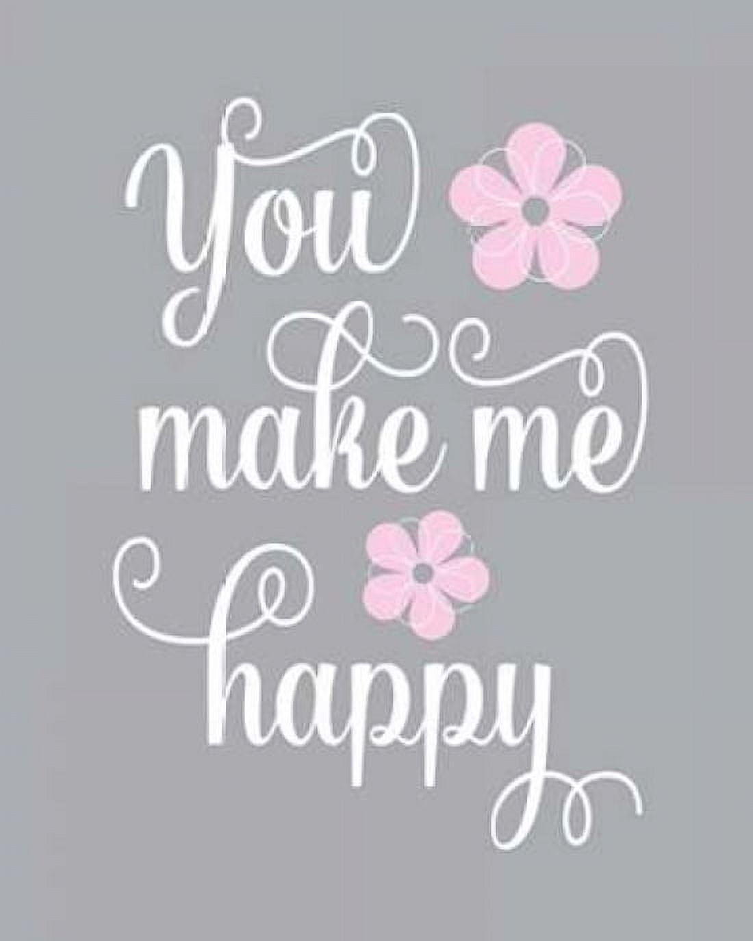 You Make Me Happy Canvas Art - Tamara Robinson (24 x 30)